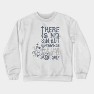 Christopher Marlowe Jew of Malta Quote Crewneck Sweatshirt